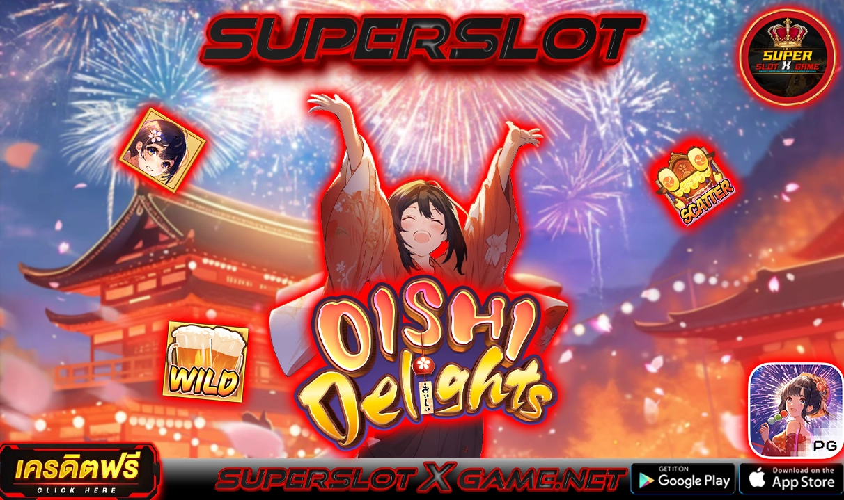 OISHI DELIGHTS Superslotxgame